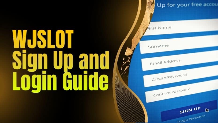 WJSLOT Sign Up and Login Guide